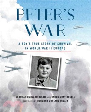 Peter's War ― A Boy's True Story of Survival in World War II Europe