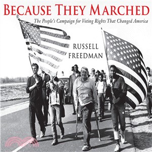 Because they marched :the people's campaign for voting rights that changed America /