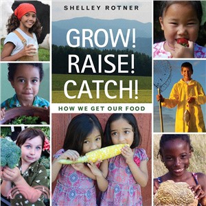 Grow! Raise! Catch! ─ How We Get Our Food