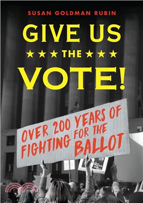 Give Us the Vote! ― Over Two Hundred Years of Fighting for the Ballot
