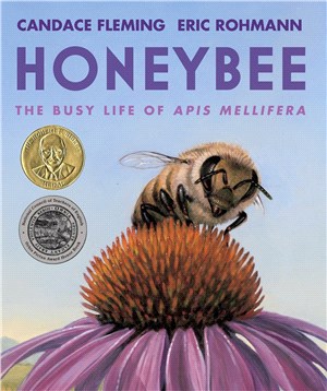 Honeybee: The Busy Life of Apis Mellifera (Robert F. Sibert Medal Winner)