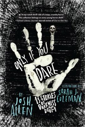 Only If You Dare: 13 Stories of Darkness and Doom