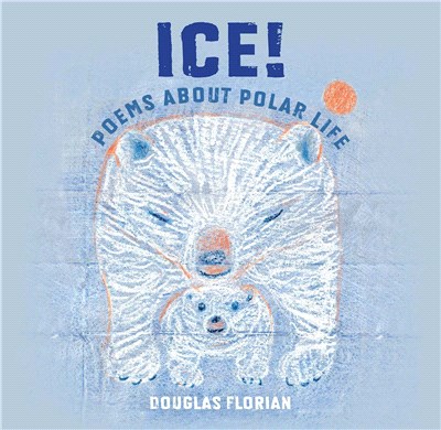 Ice! Poems About Polar Life