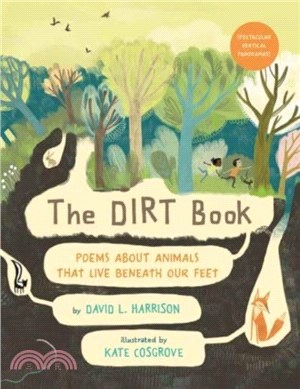 The Dirt Book：Poems About Animals That Live Beneath Our Feet