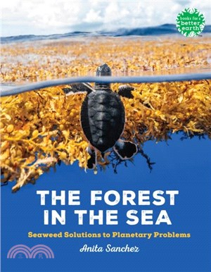 The Forest in the Sea：Seaweed Solutions to Planetary Problems