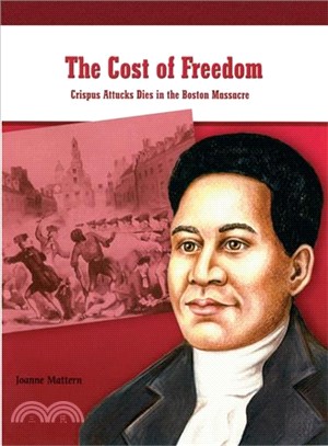 The Cost of Freedom ― Crispus Attucks Dies in the Boston Massacre