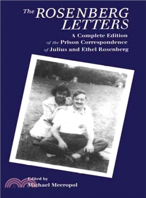 The Rosenberg Letters ― A Complete Edition of the Prison Correspondence of Julius and Ethel Rosenberg