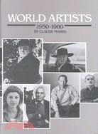 World Artists, 1950-80: An H.W. Wilson Biographical Dictionary