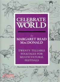 Celebrate the World ― Twenty Tellable Folktales for Multicultural Festivals