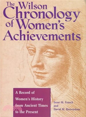 The Wilson Chronology of Women's Achievements ― A Record of Women's Achievements from Ancient Times to Present