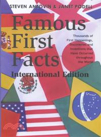 Famous First Facts—International Edition : A Record of First Happenings, Discoveries, and Inventions in World History
