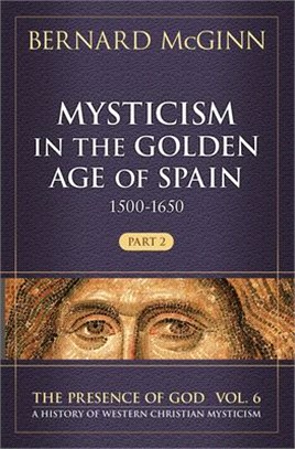 Mysticism in the Golden Age of Spain 1500-1650