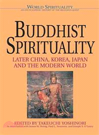 Buddhist Spirituality ─ Later China, Korea, Japan, and the Modern World