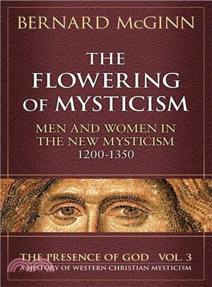 The Flowering of Mysticism—Men and Women in the New Mysticism (1200-1350)