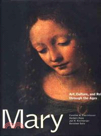 Mary ─ Art, Culture, and Religion Through the Ages