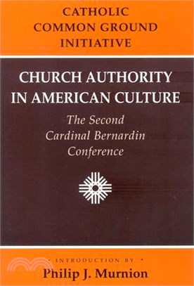 Church Authority in American Culture ― The Second Cardinal Bernardin Conference
