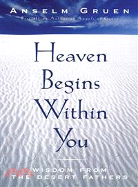 Heaven Begins Within You ─ Wisdom from the Desert Fathers