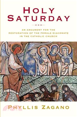 Holy Saturday: An Argument for the Reinstitution of the Female Diaconate in the Catholic Church