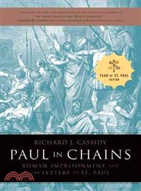 Paul in Chains ― Roman Imprisonment and the Letters of St. Paul