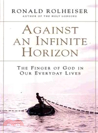 Against an Infinite Horizon ─ The Finger of God in Our Everyday Lives