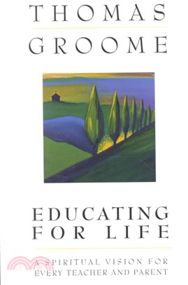 Educating for Life ― A Spiritual Vision for Every Teacher and Parent