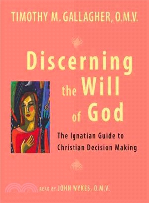 Discerning the Will of God ─ An Ignatian Guide to Christian Decision Making