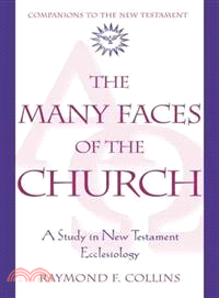 The Many Faces of the Church ― A Study in New Testament Ecclesiology