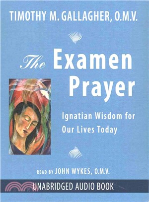 The Examen Prayer ― Ignatian Wisdom for Our Livestoday