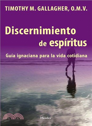 Discernimiento de espiritus ─ Guia ignaciana para la vida cotidiana