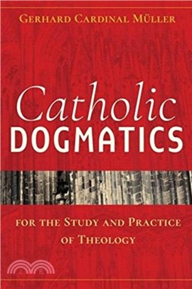 Catholic Dogmatics for the Study and Practice of Theology