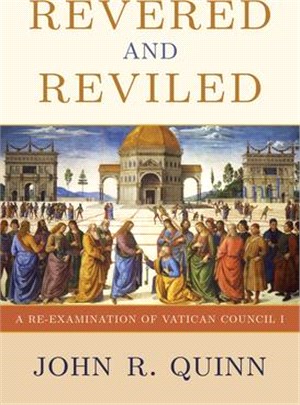 Revered and Reviled ― A Re-examination of Vatican Council I