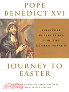 Journey to Easter ─ Spiritual Reflections for the Lenten Season