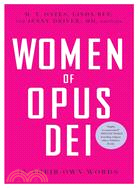 Women of Opus Dei ─ In Their Own Words