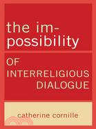The im-Possibility of Interreligious Dialogue