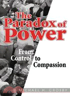The Paradox of Power ─ From Control to Compassion