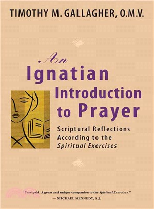 An Ignatian Introduction to Prayer ─ Scriptural Reflections According to the Spiritual Exercises