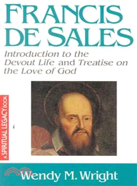 Francis De Sales—Introduction to the Devout Life and Treatise on the Love of God
