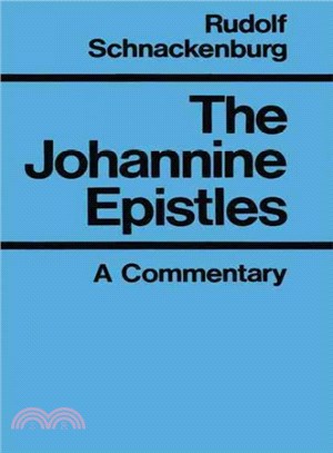 The Johannine Epistles ― Introduction and Commentary