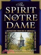 The Spirit of Notre Dame ─ Legends, Traditions, and Inspirations from One of America's Most Beloved Universities