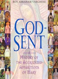 God-Sent ─ A History of the Accredited Apparitions of Mary