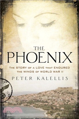 The Phoenix：The Story of a Love That Endured the Winds of World War II