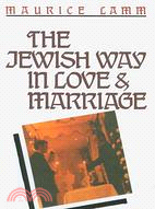 The Jewish Way in Love and Marriage