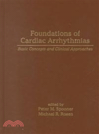 Foundations of Cardiac Arrhythmias：Basic Concepts and Clinical Approaches