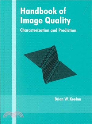 Handbook of Image Quality ― Characterization and Prediction