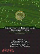 Electronic Theses and Dissertations ― A Sourcebook for Educators, Students, and Librarians