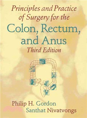 Principles And Practices of Surgery for the Colon, Rectum, And Anus