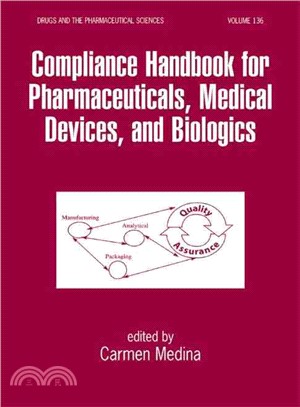 Compliance Handbook for Pharmaceuticals, Medical Devices, and Biologics