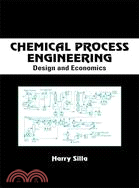 Chemical Process Engineering ― Design and Economics