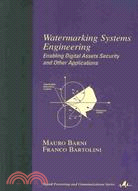 Watermarking Systems Engineering: Enabling Digital Assets Security and Other Applications