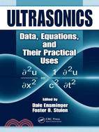 Ultrasonics: Data, Equations, and Their Practical Uses